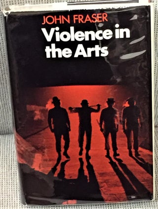 Item #E8197 Violence in the Arts. John Fraser