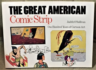 Item #E8245 The Great American Comic Strip. Judith O'sullivan
