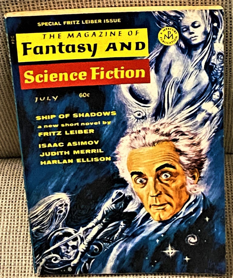 Item #E8752 The Magazine of Fantasy and Science Fiction July, 1969: Ship of Shadows; Demons of the Upper Air. Harlan Ellison Fritz Leiber, others.