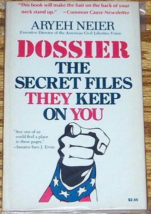 Item #E9096 Dossier, the Secret Files They Keep on You. Executive Director of the American Civil...