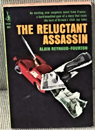Item #E9617 The Reluctant Assassin. Alain Reynaud-Fourton