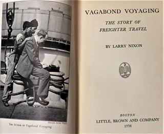 Item #E9763 Vagabond Voyaging, the Story of Freighter Travel. Larry Nixon