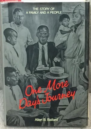 Item #NJ0427 One More Day's Journey, the Story of a Family and a People. Allen B. Ballard