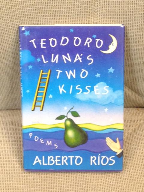 Item #NJ0485 Teodoro Luna's Two Kisses. Alberto Rios.
